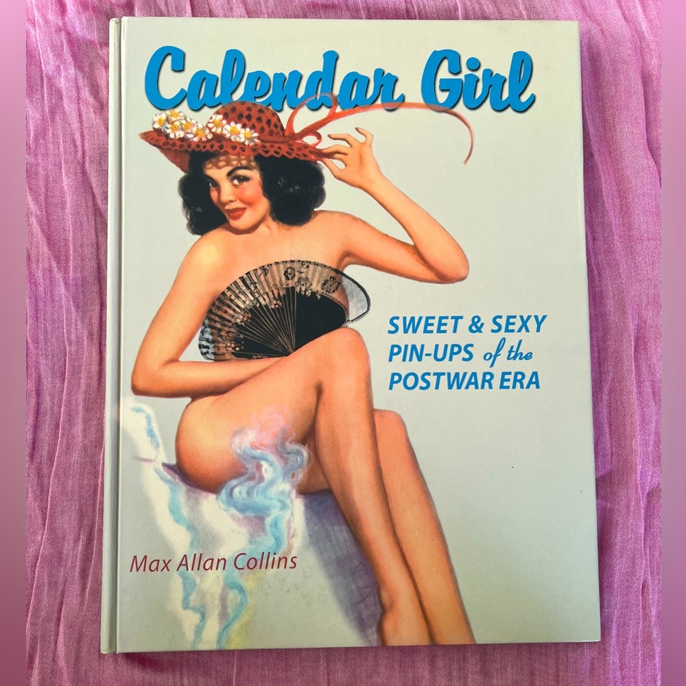 Calendar Girl - Sweet & Sexy Pinups of the Postwar Era coffee table book